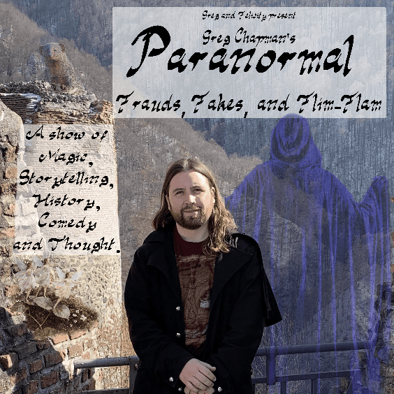 Greg Chapman Paranormal Frauds Fakes and Flim Flam Show in Ferring